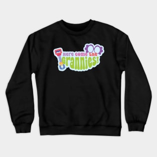 Here Come the Grannies! Crewneck Sweatshirt